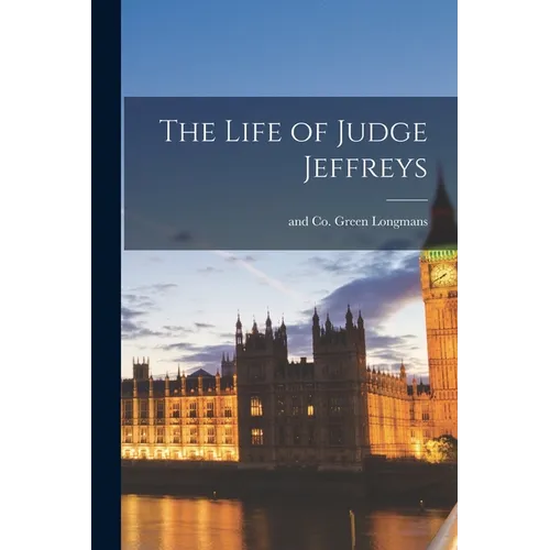 The Life of Judge Jeffreys