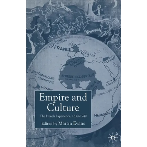 Empire and Culture: The French Experience, 1830-1940