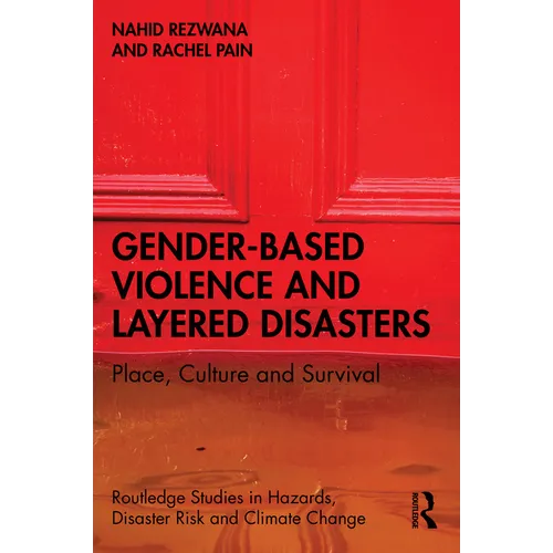 Gender-Based Violence and Layered Disasters: Place, Culture and Survival