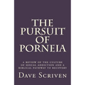 The Pursuit of Porneia: a review of the culture of sexual addiction and a biblical pathway to recovery