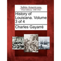 History of Louisiana. Volume 3 of 4
