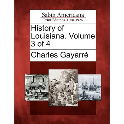 History of Louisiana. Volume 3 of 4