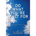 Do What You're Built for: A Self Development Guide Using Coaching Principles