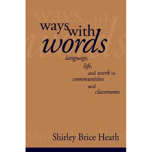 Ways with Words: Language, Life and Work in Communities and Classrooms