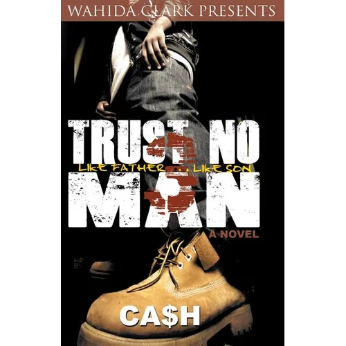 Trust No Man 3: Like Father Like Son