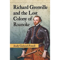 Richard Grenville and the Lost Colony of Roanoke