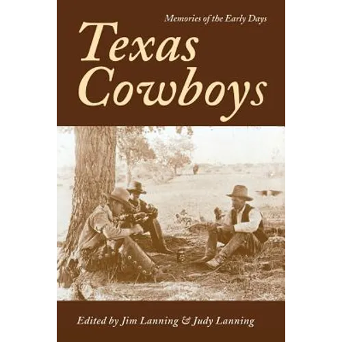 Texas Cowboys: Memories of the Early Days