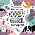 Bold & Easy Cozy Girl Coloring Book: Relaxing Stress Relief Coloring