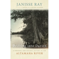 Drifting Into Darien: A Personal and Natural History of the Altamaha River