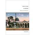 Early Islam in Medina: Malik and His Muwatta'