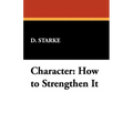 Character: How to Strengthen It