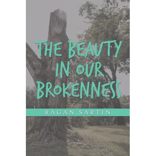 The Beauty in Our Brokenness