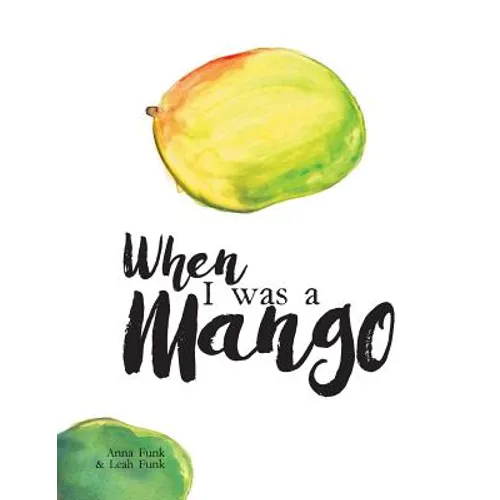 When I Was a Mango