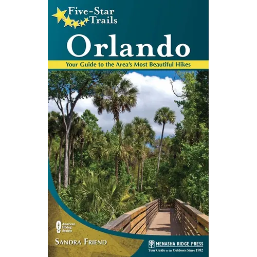 Five-Star Trails: Orlando: Your Guide to the Area's Most Beautiful Hikes
