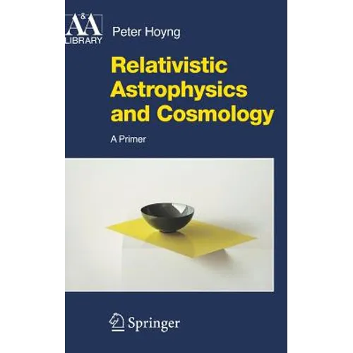Relativistic Astrophysics and Cosmology: A Primer