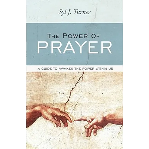 The Power of Prayer: A Guide to Awaken the Power Within Us