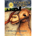 A CAMEL'S STORY, A SEARCH for the MESSIAH