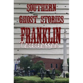 Southern Ghost Stories: Franklin, Tennessee