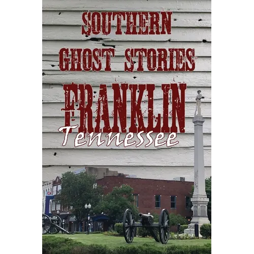 Southern Ghost Stories: Franklin, Tennessee