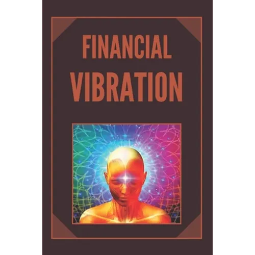 Financial Vibration: wealth with the frequency of your mind