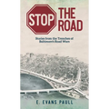 Stop the Road: Stories from the Trenches of Baltimore's Road Wars