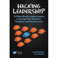 Hacking Leadership: 10 Ways Great Leaders Inspire Learning That Teachers, Students, and Parents Love