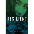 Resilient: She Will Not Be Defeated