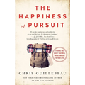 The Happiness of Pursuit: Finding the Quest That Will Bring Purpose to Your Life