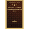 The Coins Of The Bible And Its Monetary Terms (1864)