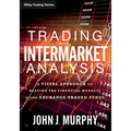 Trading with Intermarket Analysis: A Visual Approach to Beating the Financial Markets Using Exchange-Traded Funds