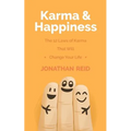 Karma & Happiness: The 12 Laws Of Karma That Will Change Your Life