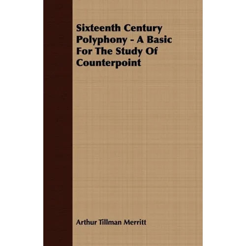 Sixteenth Century Polyphony - A Basic for the Study of Counterpoint