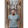 It Was Your Eyes