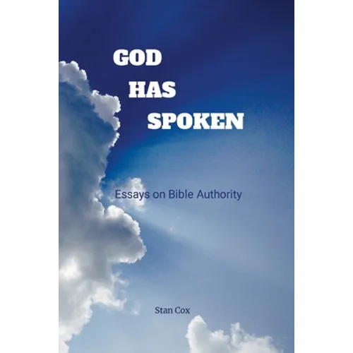God Has Spoken: Essays on Bible Authority