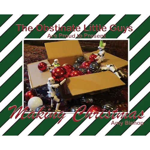 Making Christmas: The Obstinate Little Guys