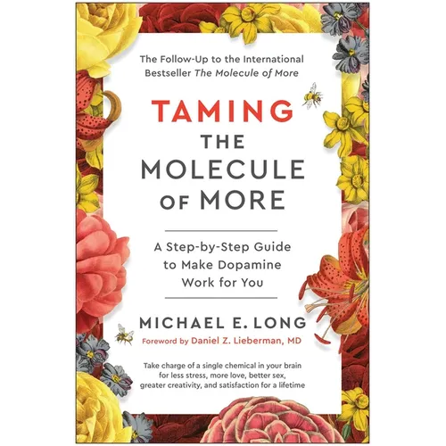 Taming the Molecule of More: A Step-By-Step Guide to Make Dopamine Work for You