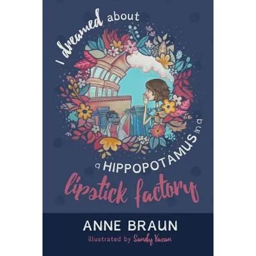 I Dreamed About a Hippopotamus in a Lipstick Factory