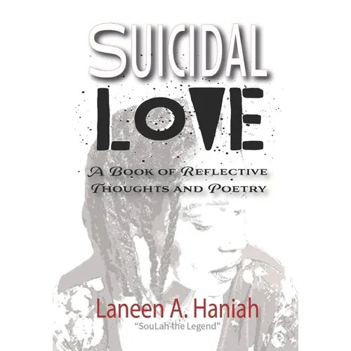 Suicidal Love: A Book of Reflective Thoughts and Poetry