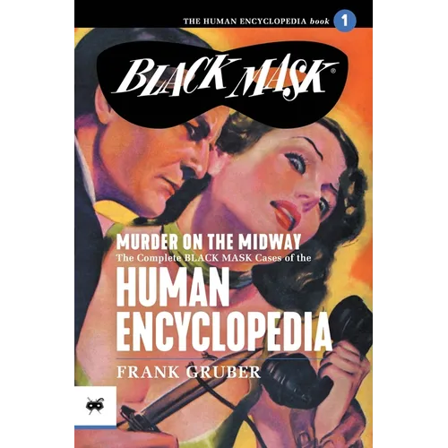 Murder on the Midway: The Complete Black Mask Cases of the Human Encyclopedia, Volume 1