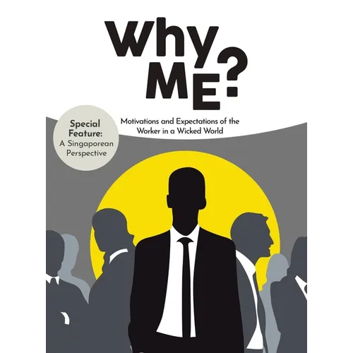 Why Me?: Motivations and Expectations of the Worker in a Wicked World