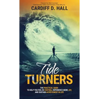 Tide Turners: The Practical Guide To Help You Feel In Control, Experience More Joy, And Sustain Achievement In Life - Hardcover