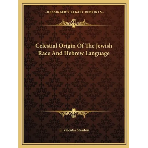 Celestial Origin Of The Jewish Race And Hebrew Language