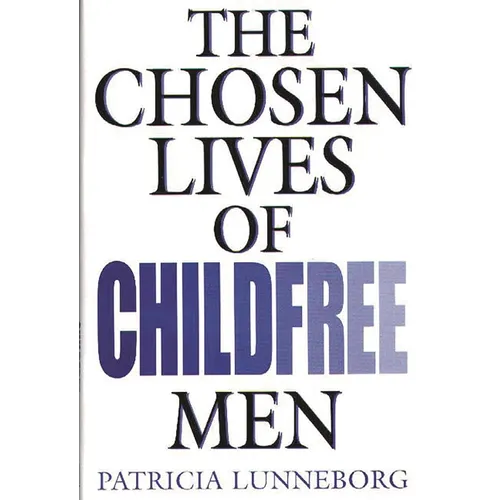 The Chosen Lives of Childfree Men