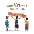 I Am Raised a Little Black Girl