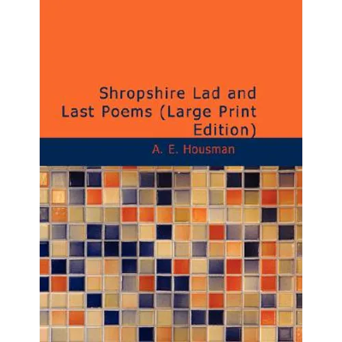 Shropshire Lad and Last Poems