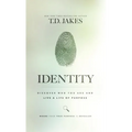 Identity: Discover Who You Are and Live a Life of Purpose