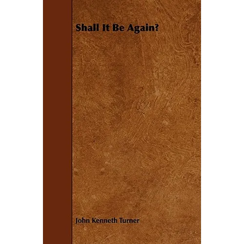 Shall It Be Again?