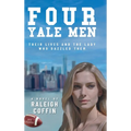 Four Yale Men: Their Lives and the Lady Who Dazzled Them