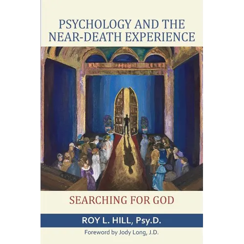 Psychology and the Near-Death Experience: Searching for God
