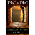 That Is That: Essays About True Nature
